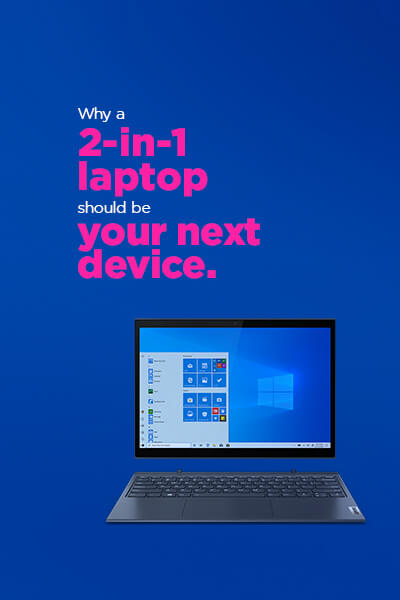 Why a 2-in-1 laptop should be your next device